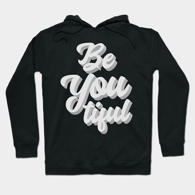 Be You Tiful Hoodie by cowyark rubbark